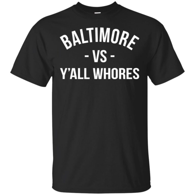 Baltimore vs y’all whores shirt