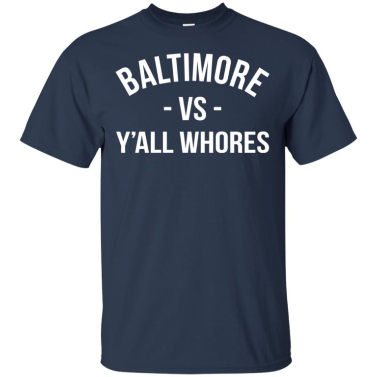 Baltimore vs y’all whores shirt