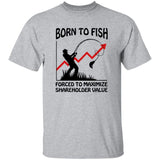 Born To Fish Forced To Maximize Shareholder Value Shirt 2
