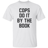 Cops Do It By The Book T-Shirt