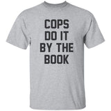 Cops Do It By The Book T-Shirt