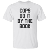 Cops Do It By The Book T-Shirt
