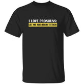 Defiant L’s I Love Pronouns Let Me She Them Titties Shirt
