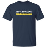 Defiant L’s I Love Pronouns Let Me She Them Titties Shirt