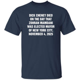 Dick Cheney Died On The Day That Zohran Mamdani Was Elected Mayor Shirt