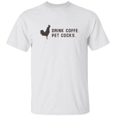 Drink Coffee Pet Cocks Shirt