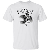 F Caw F T-Shirt
