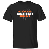 Good Better Best Shirt