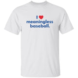 White t-shirt with 'I ❤️ meaningless baseball' text on a white background
