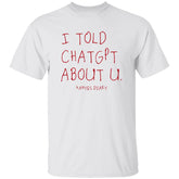 I Told ChatGPT About U Shirt