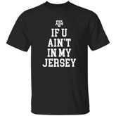 If You Ain’t In My Jersey Shirt