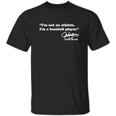 John Kruk I’m Not An Athlete I’m a Baseball Player Shirt