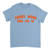 Light blue t-shirt with orange text 'Penny Lane told me to' on a white background