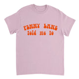 Pink t-shirt with orange text 'Penny Lane told me to' on a white background