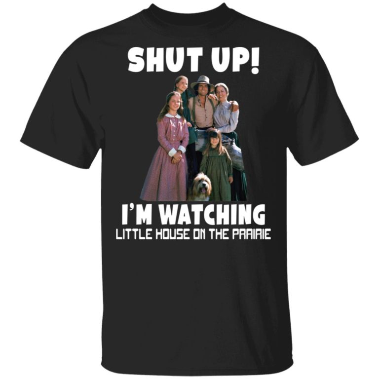 Black t-shirt with 'Shut Up! I'm Watching Little House on the Prairie' text and character graphic.