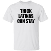 Thick Latinas Can Stay Shirt