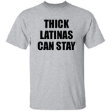 Thick Latinas Can Stay Shirt