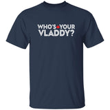 Who’s Your Vladdy Shirt