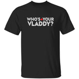 Who’s Your Vladdy Shirt