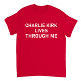 Red t-shirt with white text 'CHARLIE KIRK LIVES THROUGH ME' on a white background