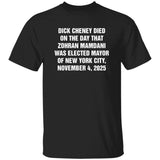 Dick Cheney Died On The Day That Zohran Mamdani Was Elected Mayor Shirt
