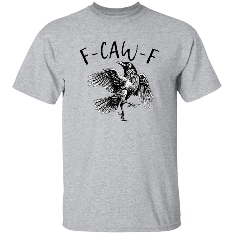 F Caw F T-Shirt