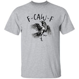 F Caw F T-Shirt