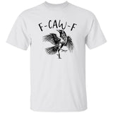 F Caw F T-Shirt