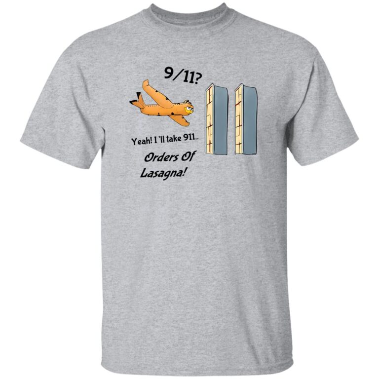 Gray t-shirt with a graphic of a plane and lasagna, text '9/11? Yeah! I'll take 9/11. Orders Of Lasagna!' on a white background.