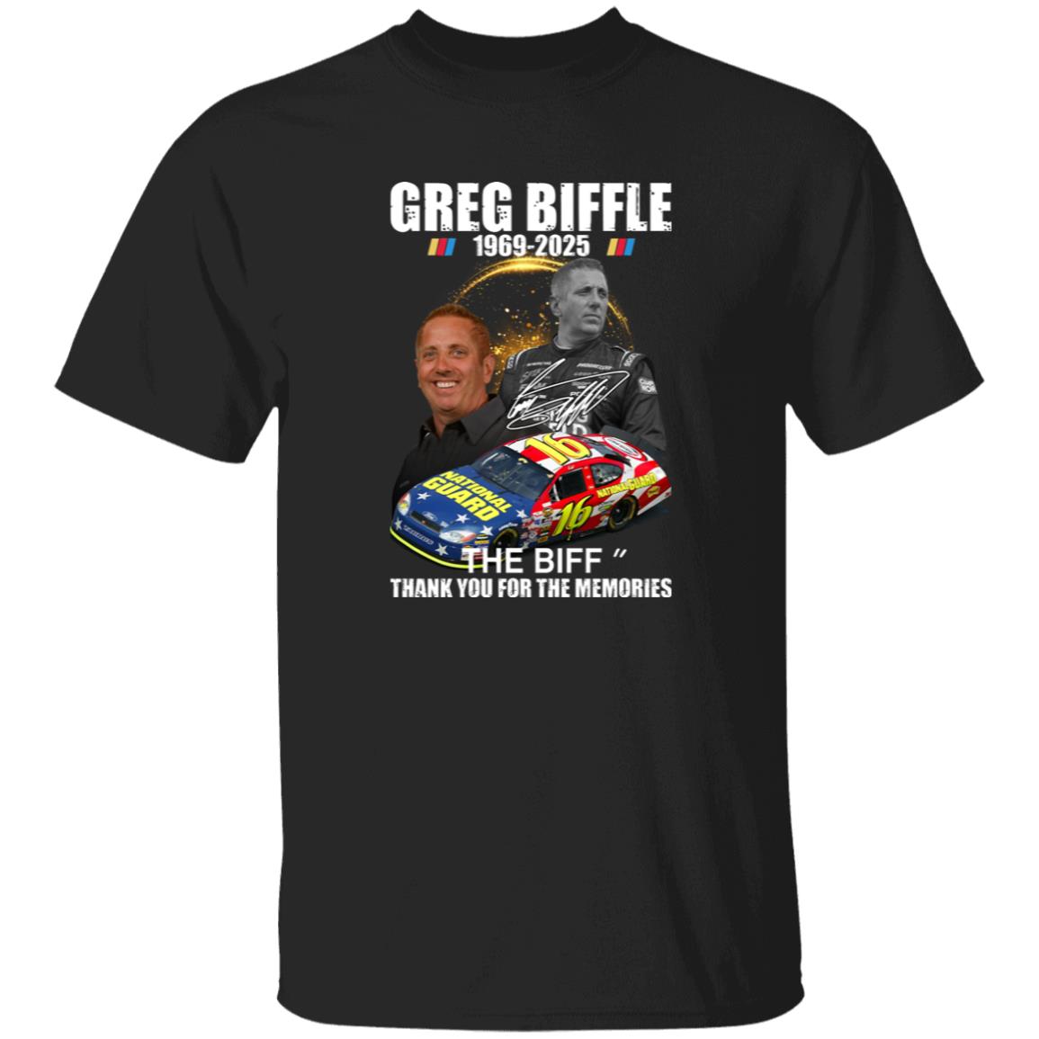 Greg Biffle 1969–2025 The Biff Thank You For The Memories Shirt