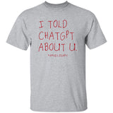 I Told ChatGPT About U Shirt