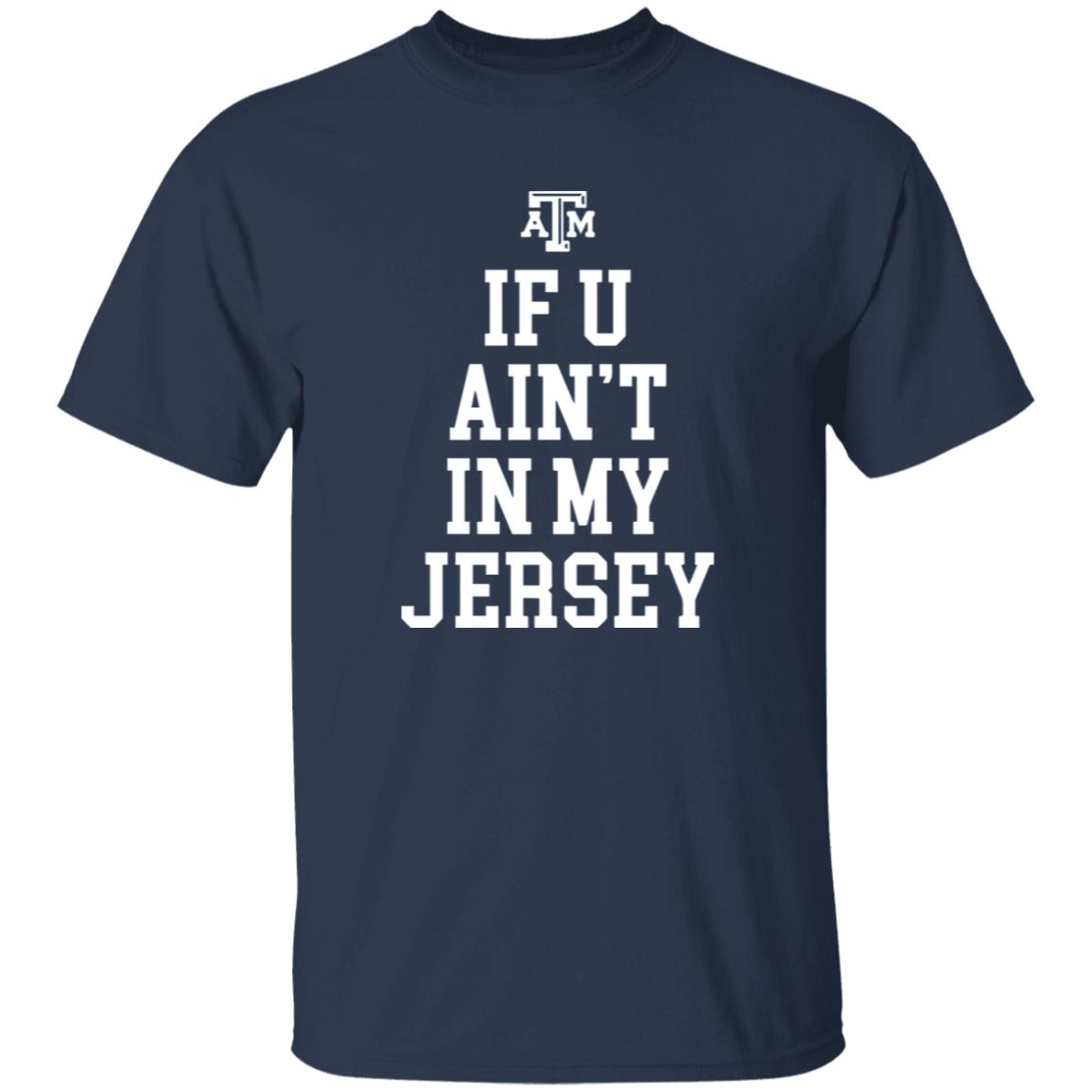 If You Ain’t In My Jersey Shirt