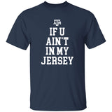 If You Ain’t In My Jersey Shirt