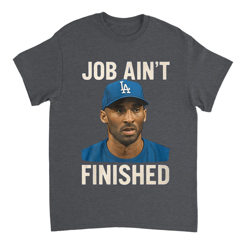 T-shirt with a graphic of a person wearing a blue cap and shirt, with text 'JOB AIN'T FINISHED' on a dark gray background.