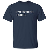 Navy blue t-shirt with 'EVERYTHING HURTS.' text on a white background