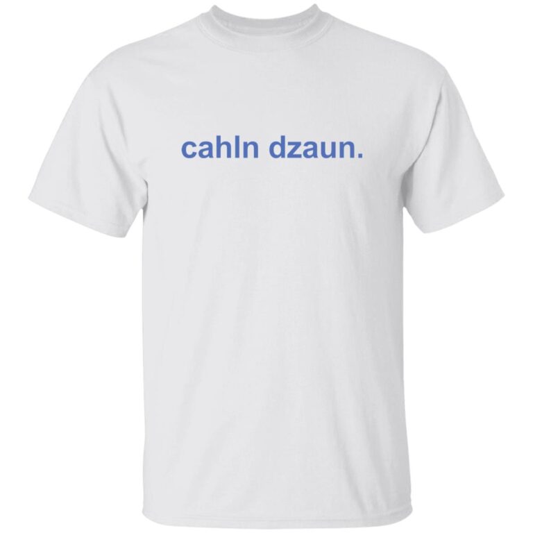 White t-shirt with blue text 'cahln dzaun.' on a white background
