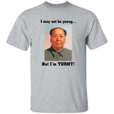 Mao Zedong I May Not Be Young But I’m Turnt Shirt