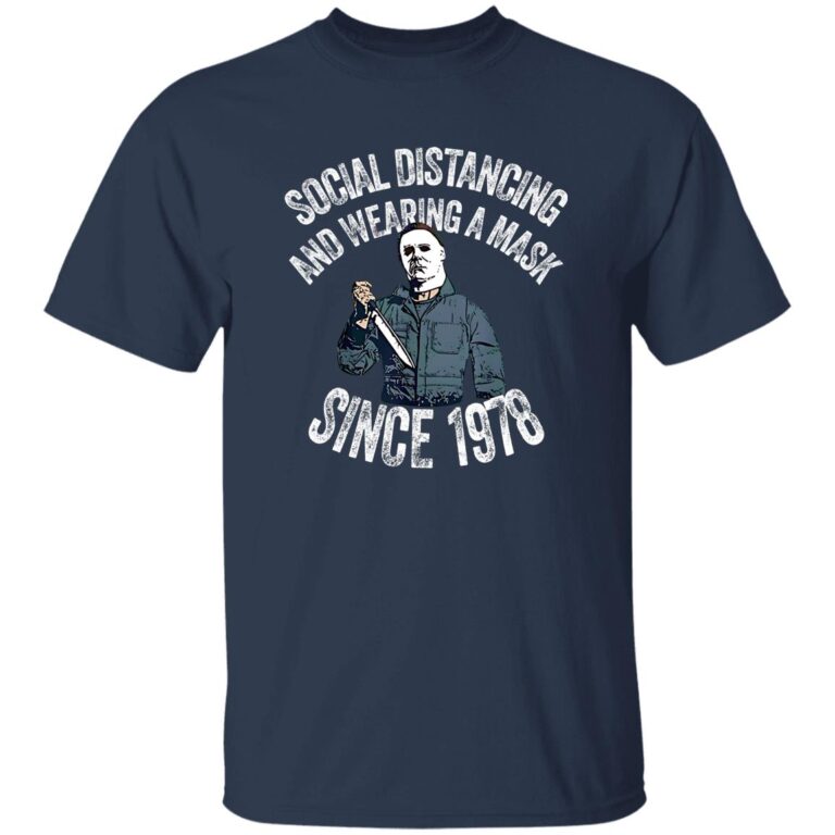 Michael Myers Social Distancing And Wearing A Mask Since 1978 T-Shirt 2