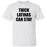 Thick Latinas Can Stay Shirt