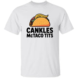 White t-shirt with a graphic of a taco and text 'Cankles Mctaco Tits' on a white background