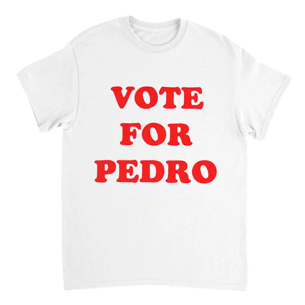 Vote For Pedro Shirt