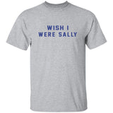 Wish I Were Sally Shirt